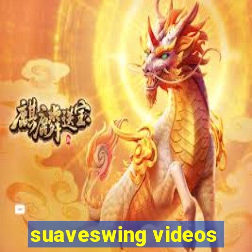 suaveswing videos